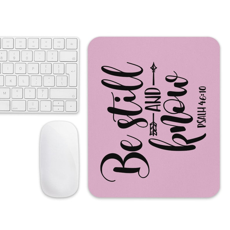 Be Still & Know - Mouse pad