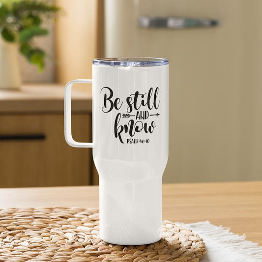 Be Still & Know - Travel mug with a handle