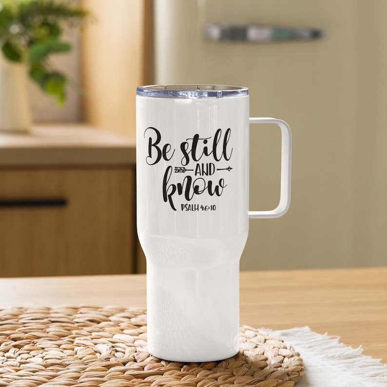 Be Still & Know - Travel mug with a handle