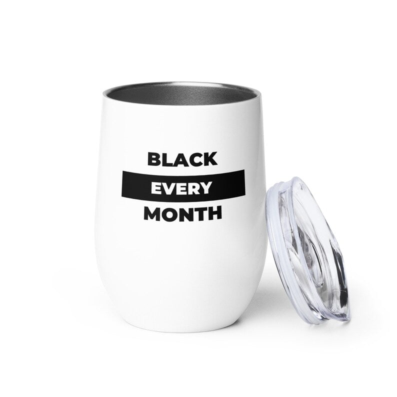 Black Every Month - Wine tumbler