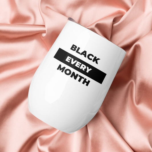 Black Every Month - Wine tumbler