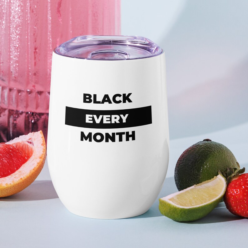 Black Every Month - Wine tumbler