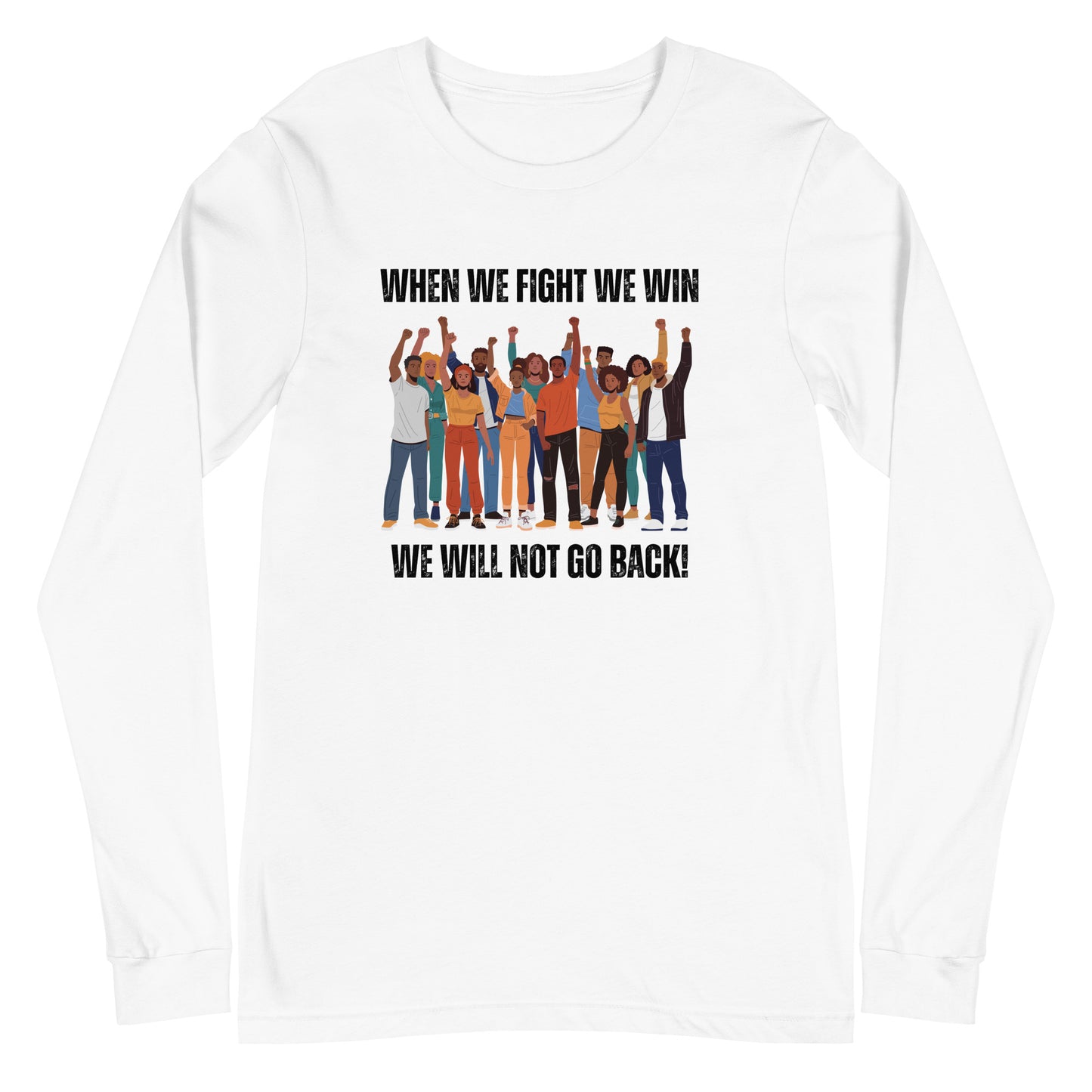 WHEN WE FIGHT!! Unisex Long Sleeve Tee