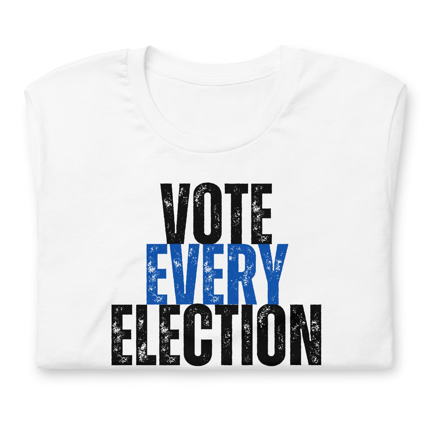 VOTE EVERY ELECTION - Eco tee (unisex)