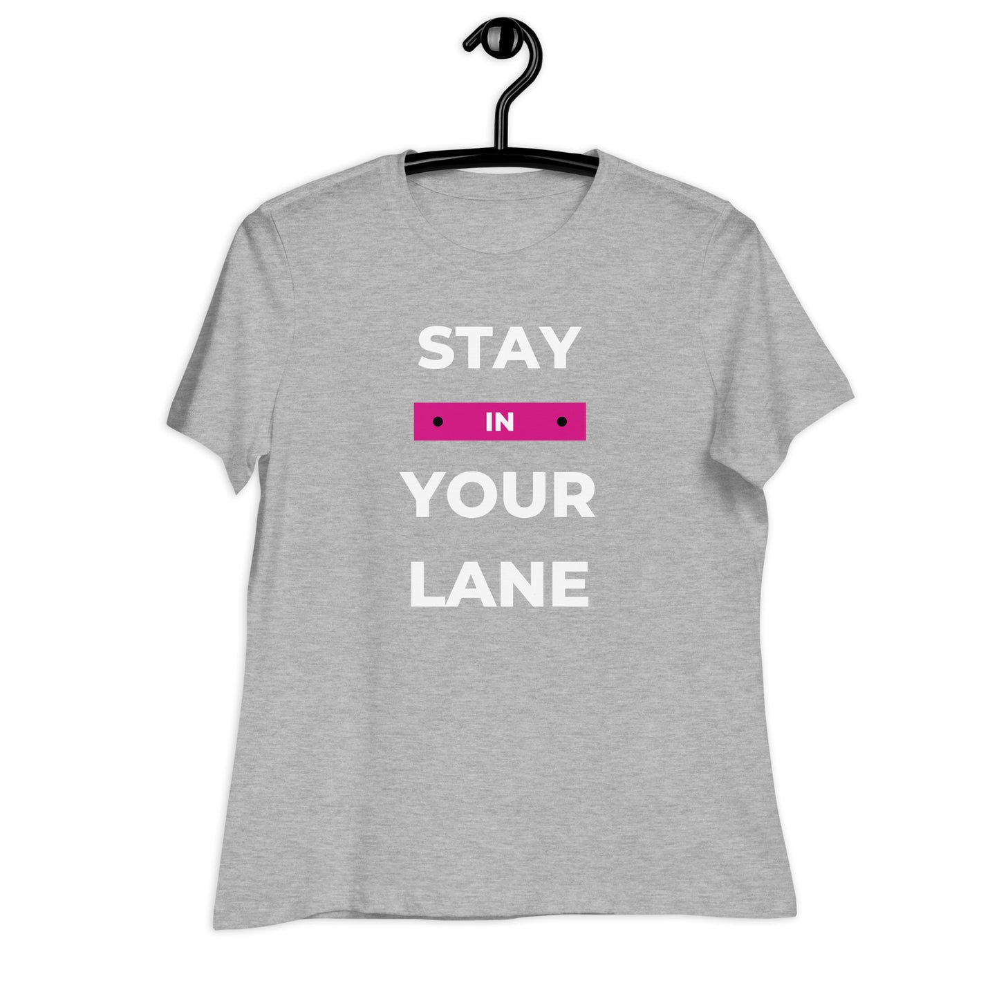 Stay In Your Lane - Women's Relaxed T-Shirt